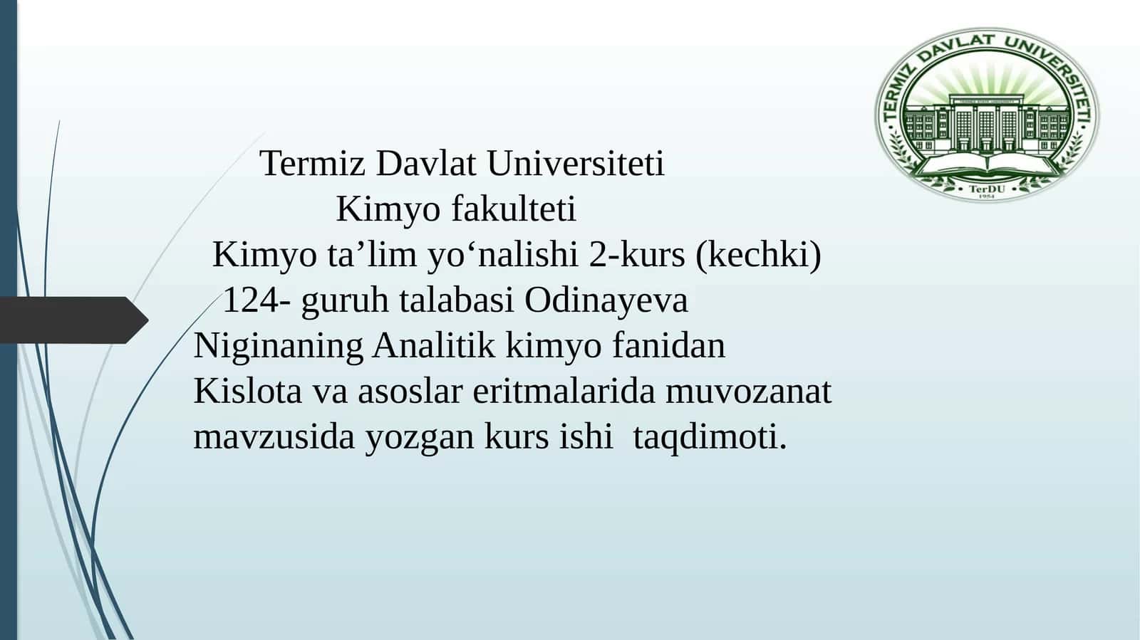 Kimyota’limyo‘nalishi2-kurs (kechki) 124-guruhtalabasiOdinayevaNiginaningAnalitikkimyofanidanKislotavaasoslareritmalaridamuvozanatmavzusidayozgankursishitaqdimoti 1