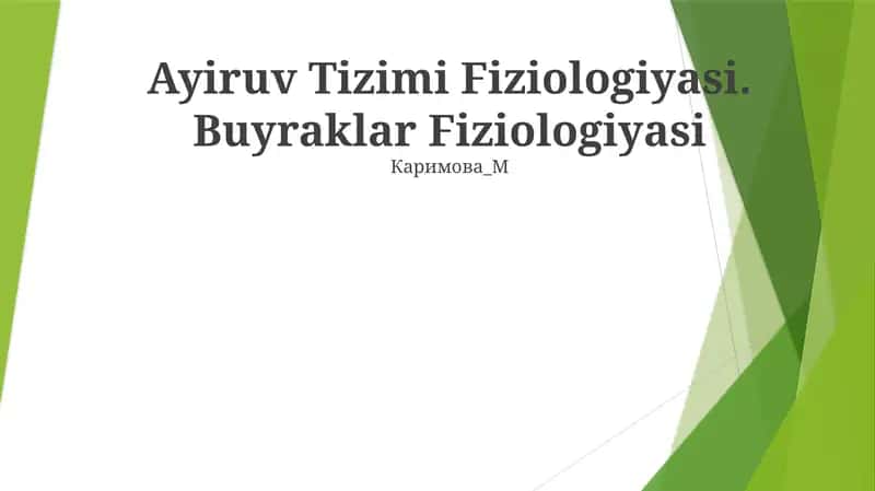 Ayiruv Tizimi Fiziologiyasi. Buyraklar Fiziologiyasi 1