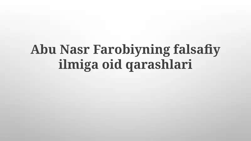 Abu NasrFarobiyningfalsafiyilmigaoidqarashlari 1