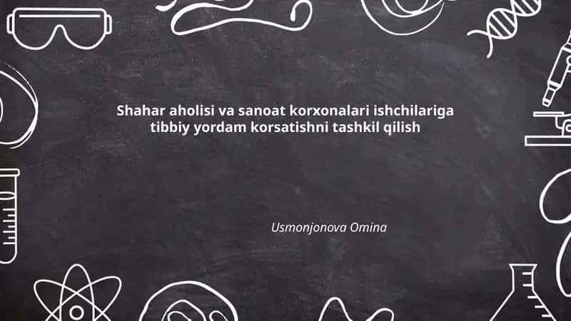 Shahar aholisi va sanoat korxonalari ishchilariga tibbiy yordam korsatishni tashkil qilish 1