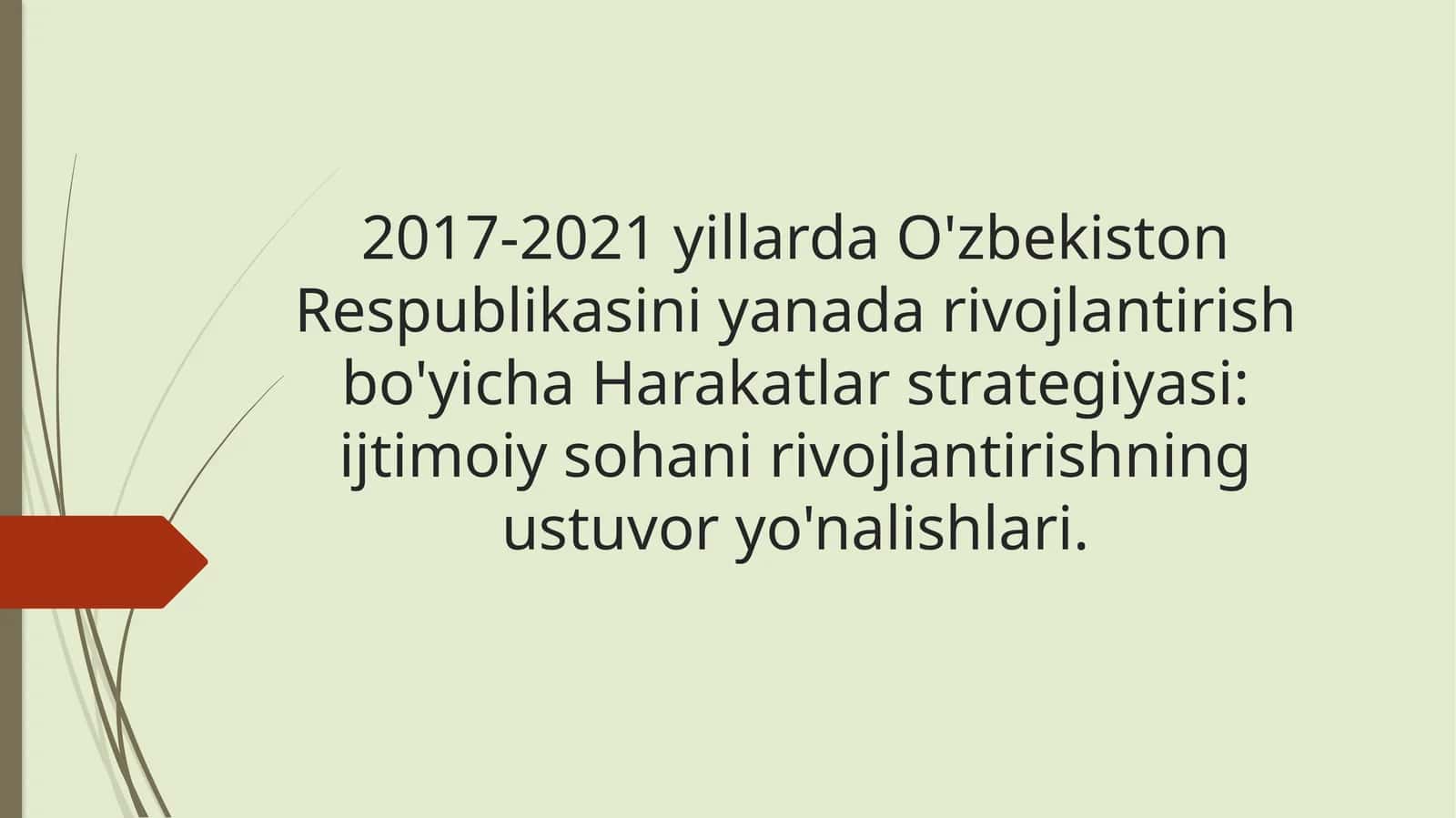 2017-2021 yillarda O'zbekiston Respublikasini yanada rivojlantirish bo'yicha Harakatlar strategiyasi: ijtimoiy sohani rivojlantirishning ustuvor yo'nalishlari 1