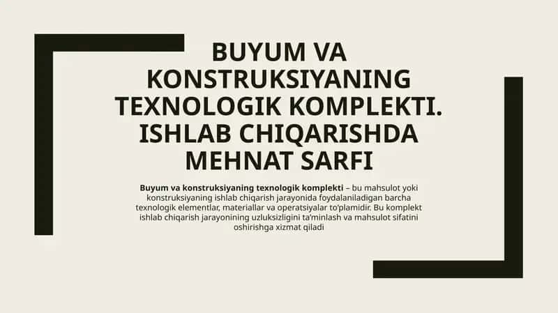 Buyum va konstruksiyaning texnologik komplekti. Ishlab chiqarishda mehnat sarfi 1