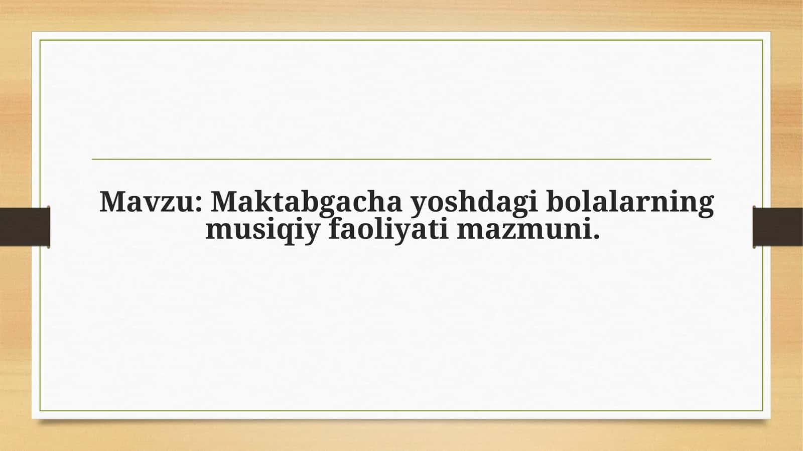 Maktabgacha yoshdagi bolalarning musiqiy faoliyati mazmuni 1