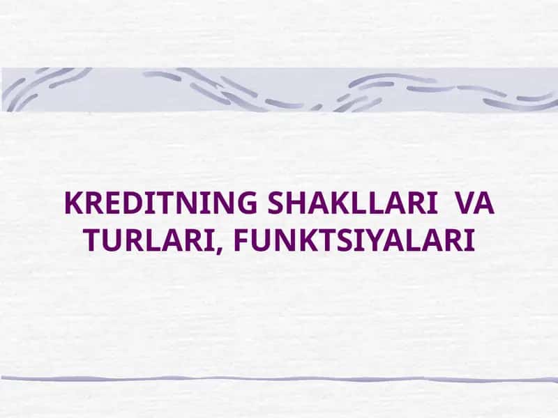 KREDITNINGSHAKLLARI VATURLARI,FUNKTSIYALARI 1