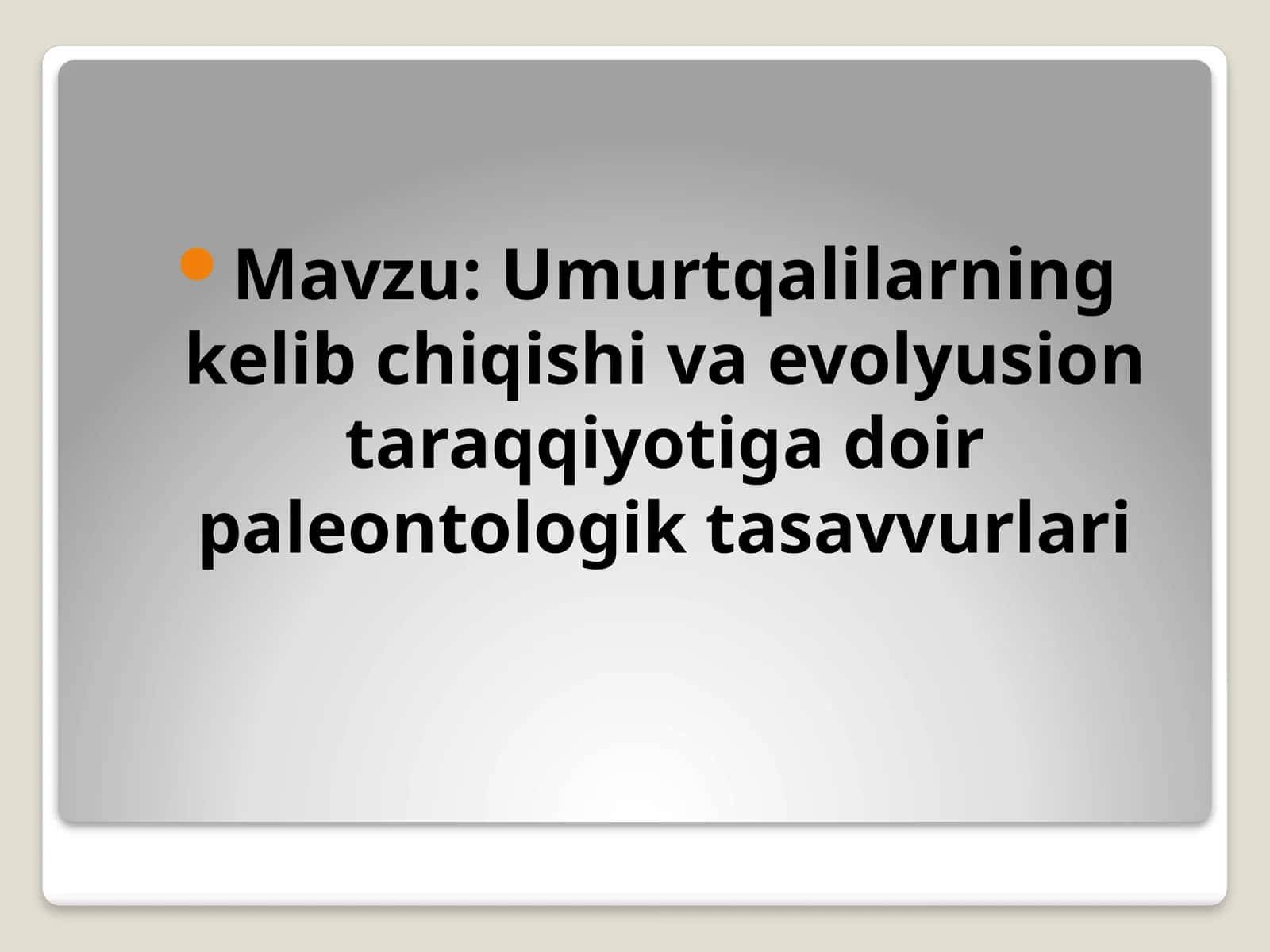 Umurtqalilarning kelib chiqishi va evolyutsion taraqqiyoti 1