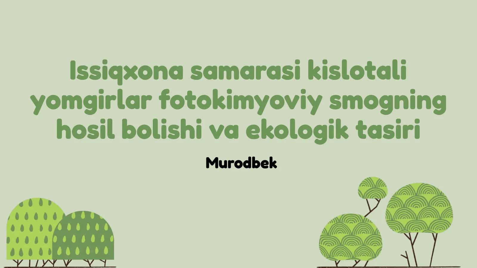 Issiqxona samarasi, kislotali yomgirlar, fotokimyoviy smogning hosil bo'lishi va ekologik tasiri 1
