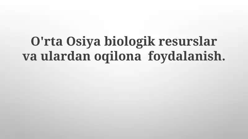 Markaziy Osiyo biologik resurslari 1