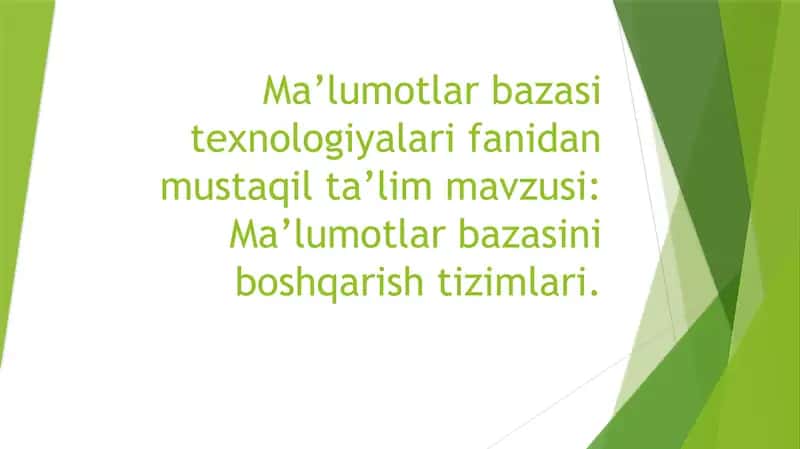 Ma’lumotlar bazasasi texnologiyalari fanidan mustaqil ta’lim mavzusi 1