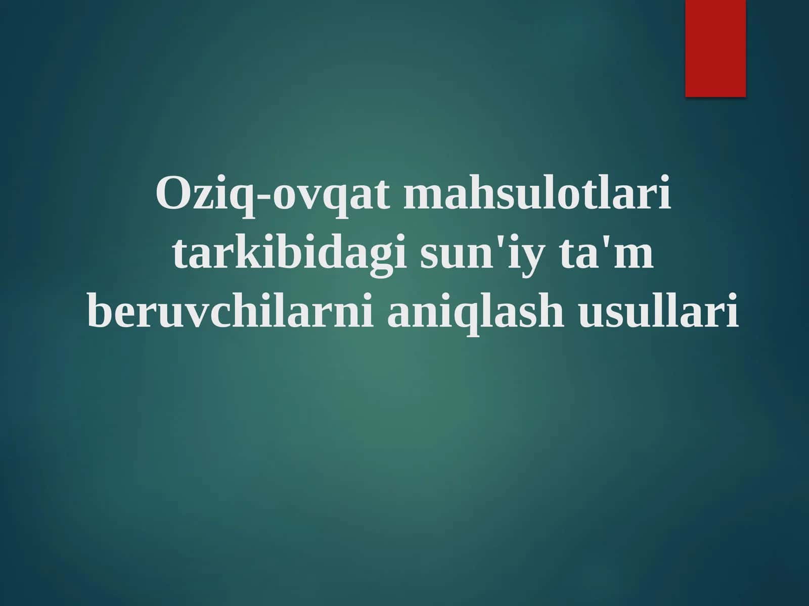 Oziq-ovqat mahsulotlari tarkibidagi sun'iy ta'mberuvchilarni aniqlash usullari 1