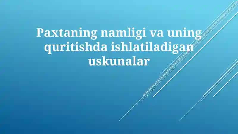 Paxta quritish usullari va uskunalari
