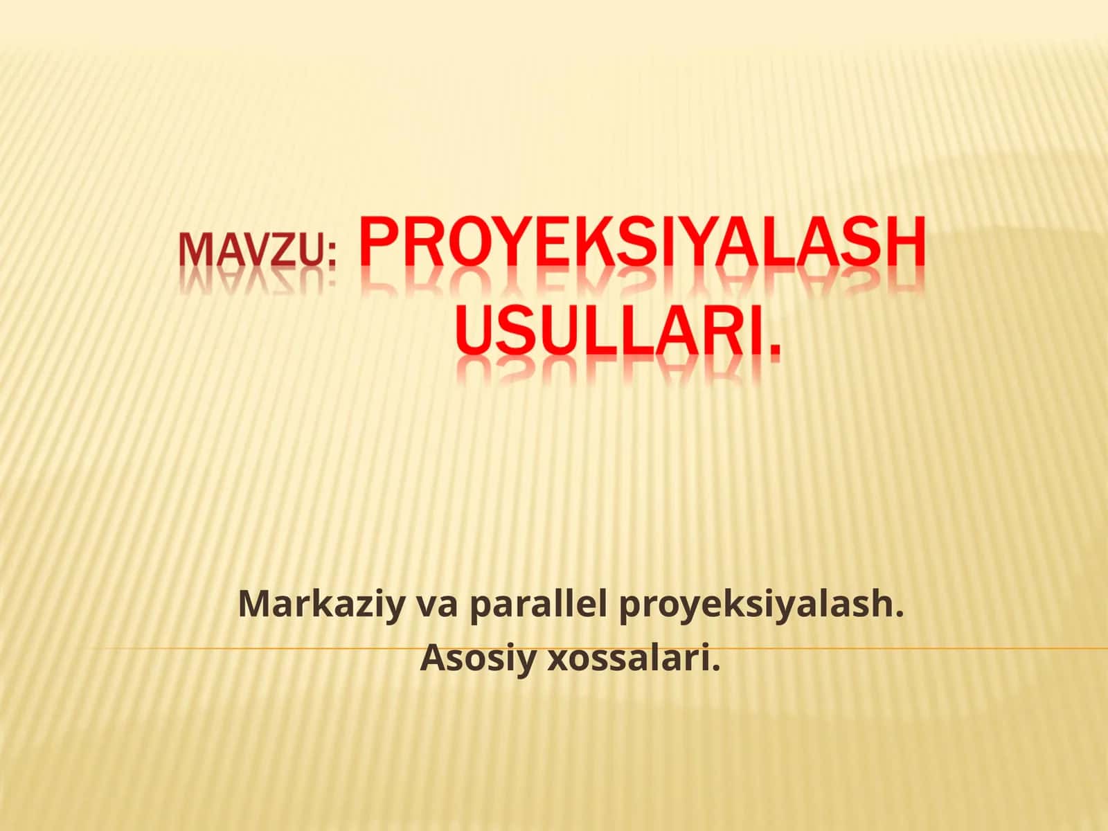 Markaziy va parallel proyeksiyalash 1