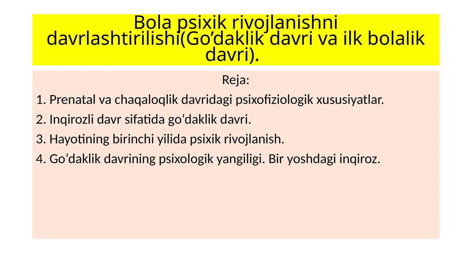 Bola psixik rivojlanishni davrlashtirilishi(Go’daklik davri va ilk bolalik davri) 1