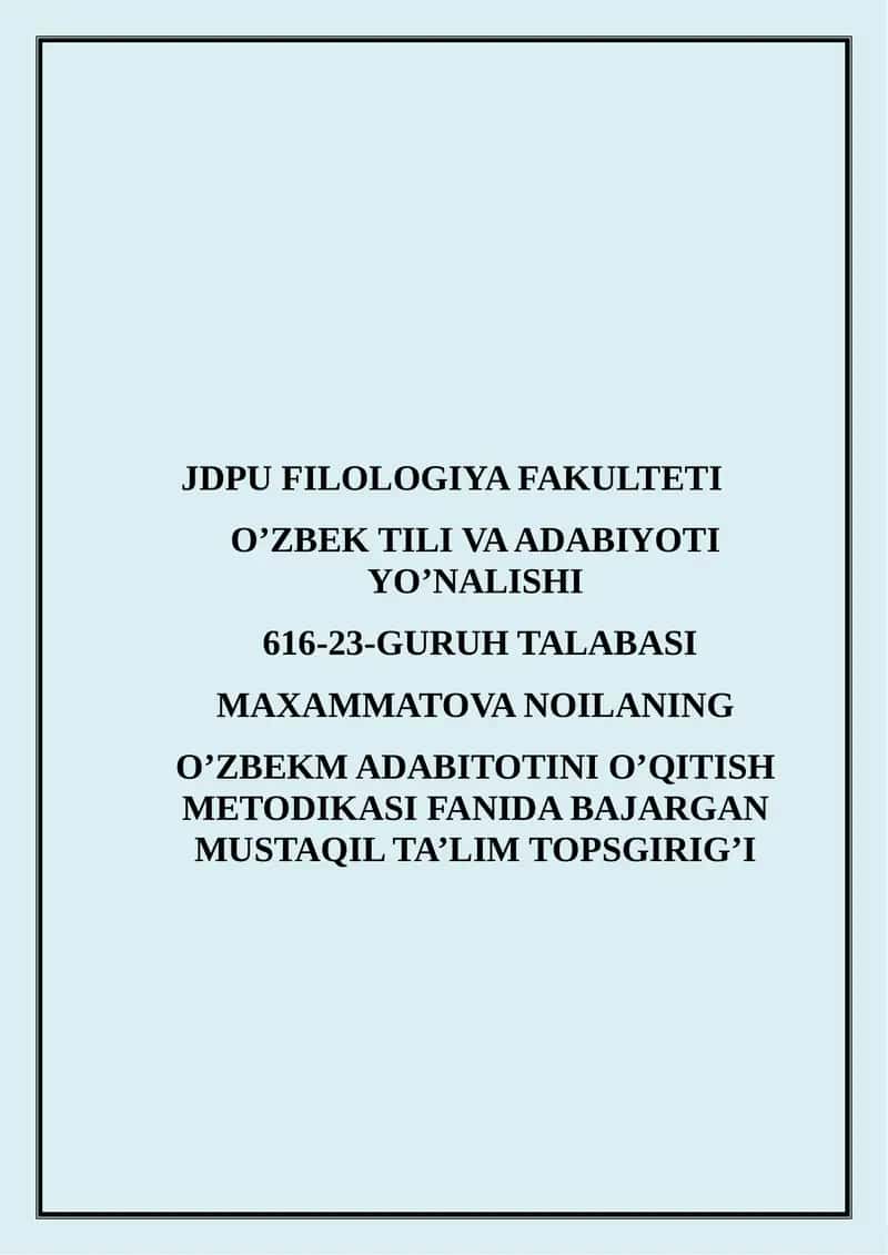 O'ZBEKM ADABITOTINI O'QITISH METODIKASI FANIDA BAJARGAN MUSTAQIL TA'LIM TOPSGIRIG'I 1