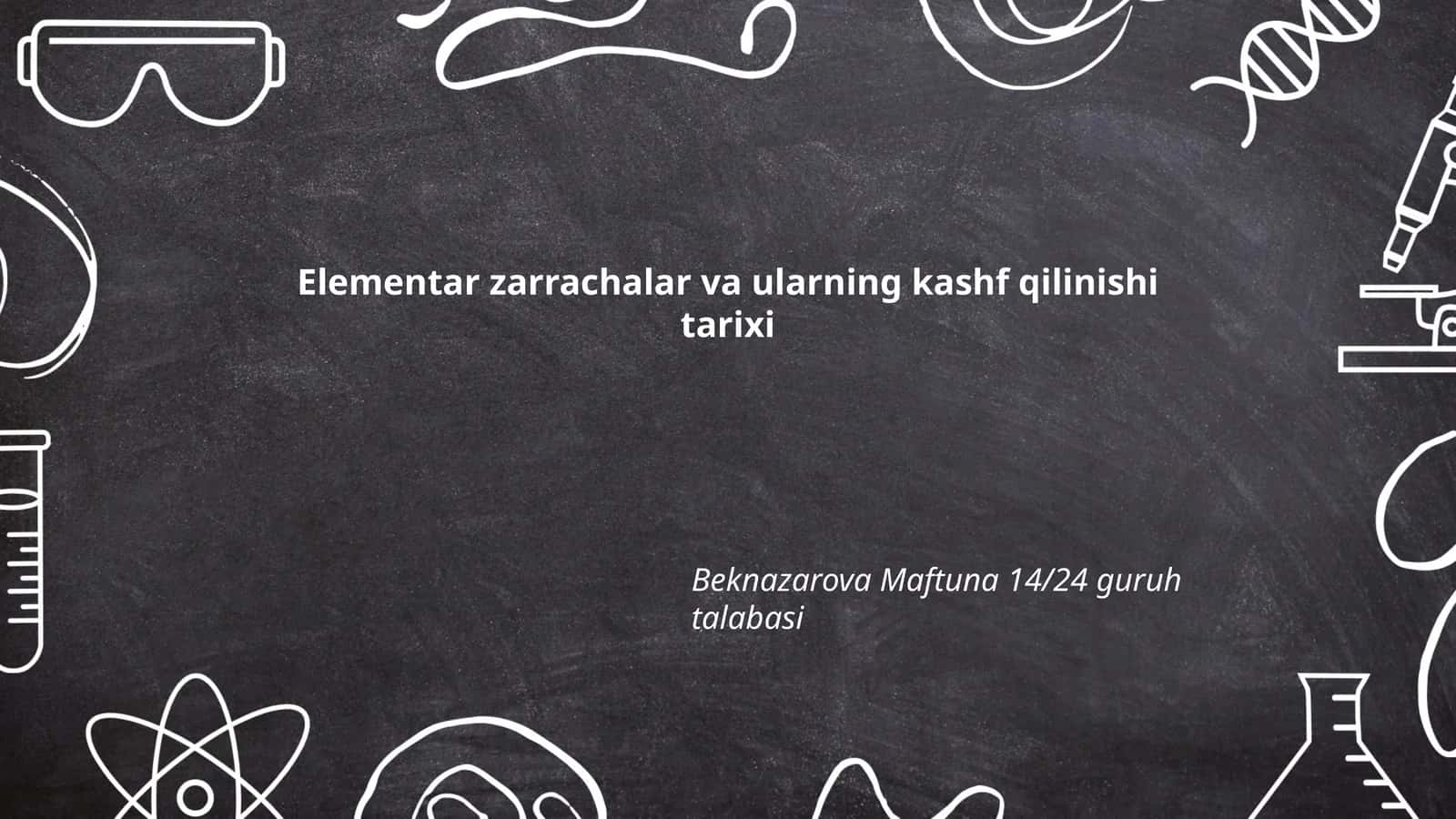 Elementar zarrachalar va ularning kashf qilinishi tarixi 1