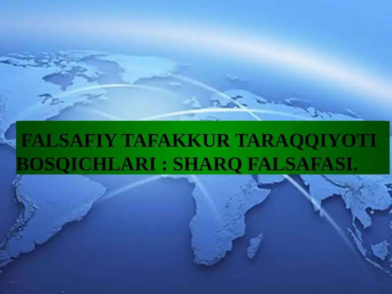 FALSAFIY TAFAKKUR TARAQQIYOTI BOSQICHLARI: SHARQ FALSAFASI 1
