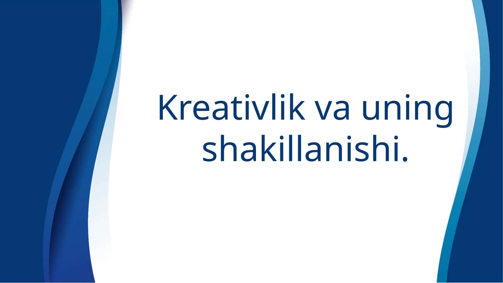 Kreativlik va uning shakillanishi 1