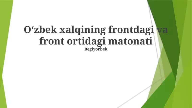 Oʻzbek xalqining frontdagi va front ortidagi matonati Begiyorbek 1