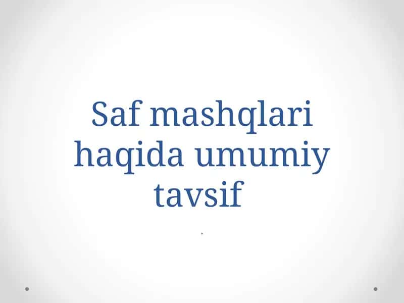 Safmashqlari haqida umumiy tavsif 1
