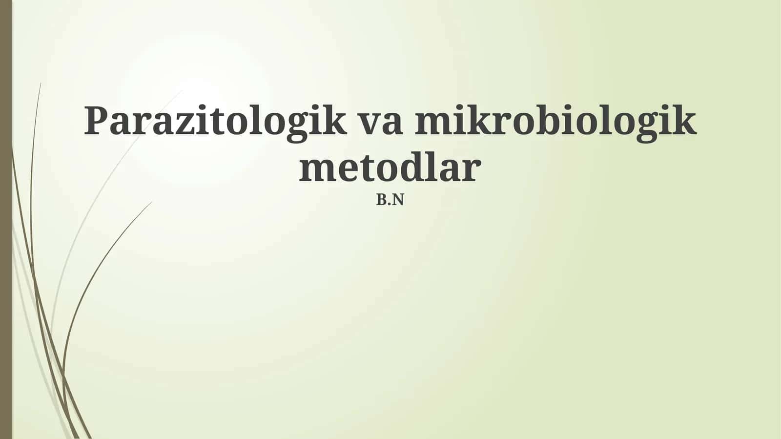 Parazitologik va mikrobiologik metodlar 1