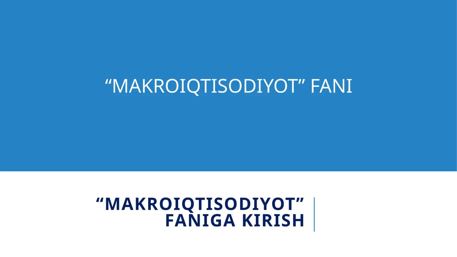 MAKROIQTISODIYOT FANI 1