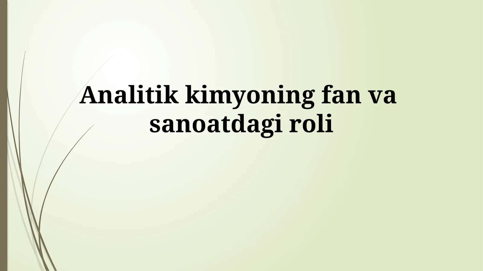 Analitik Kimyoning Fan va Sanoatdagi Ahamiyati 1