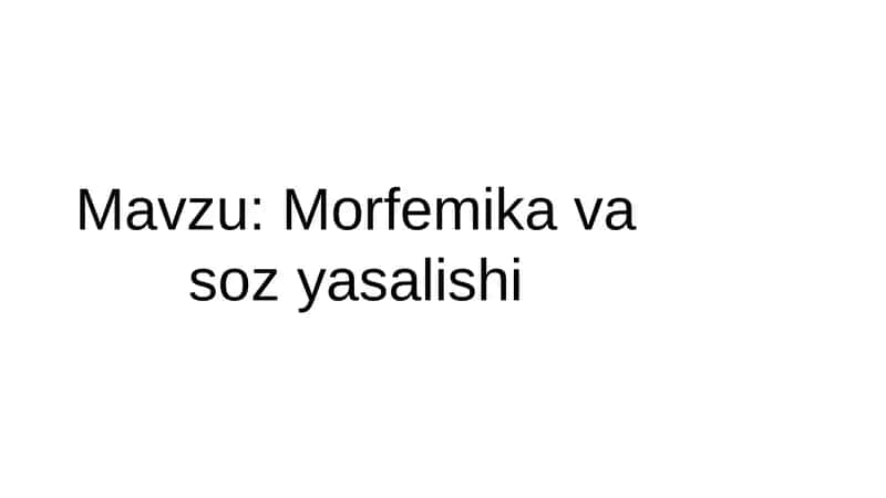 Morfemika va soz yasalishi 1