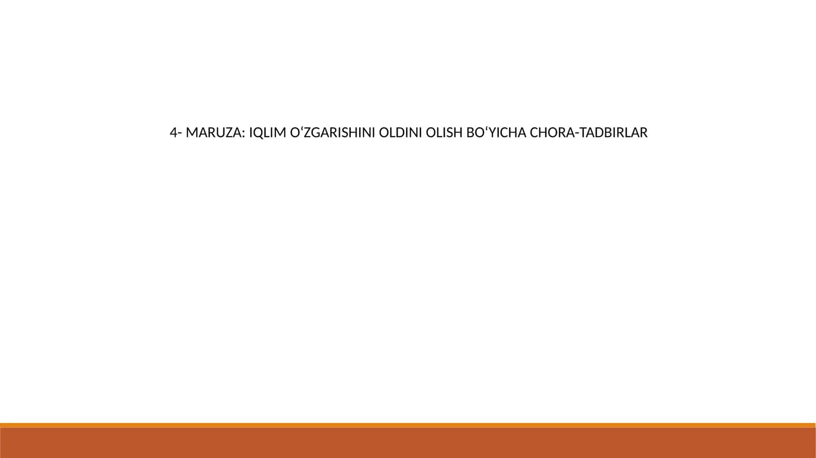 MARUZA: IQLIM O‘ZGARISHINI OLDINI OLISH BO‘YICHA CHORA-TADBIRLAR 1