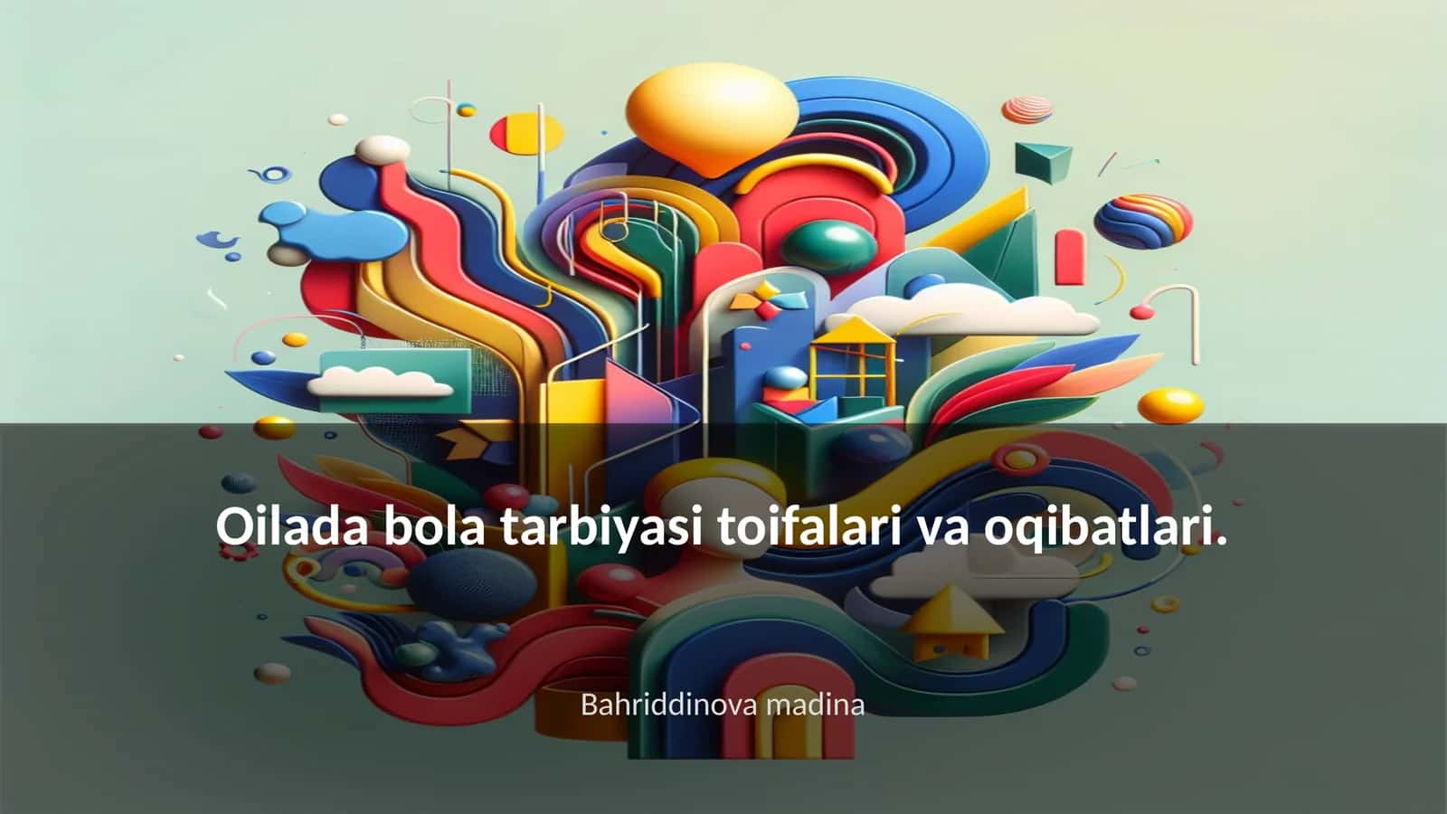 Oilada bola tarbiyasi toifalari va oqibatlari 1