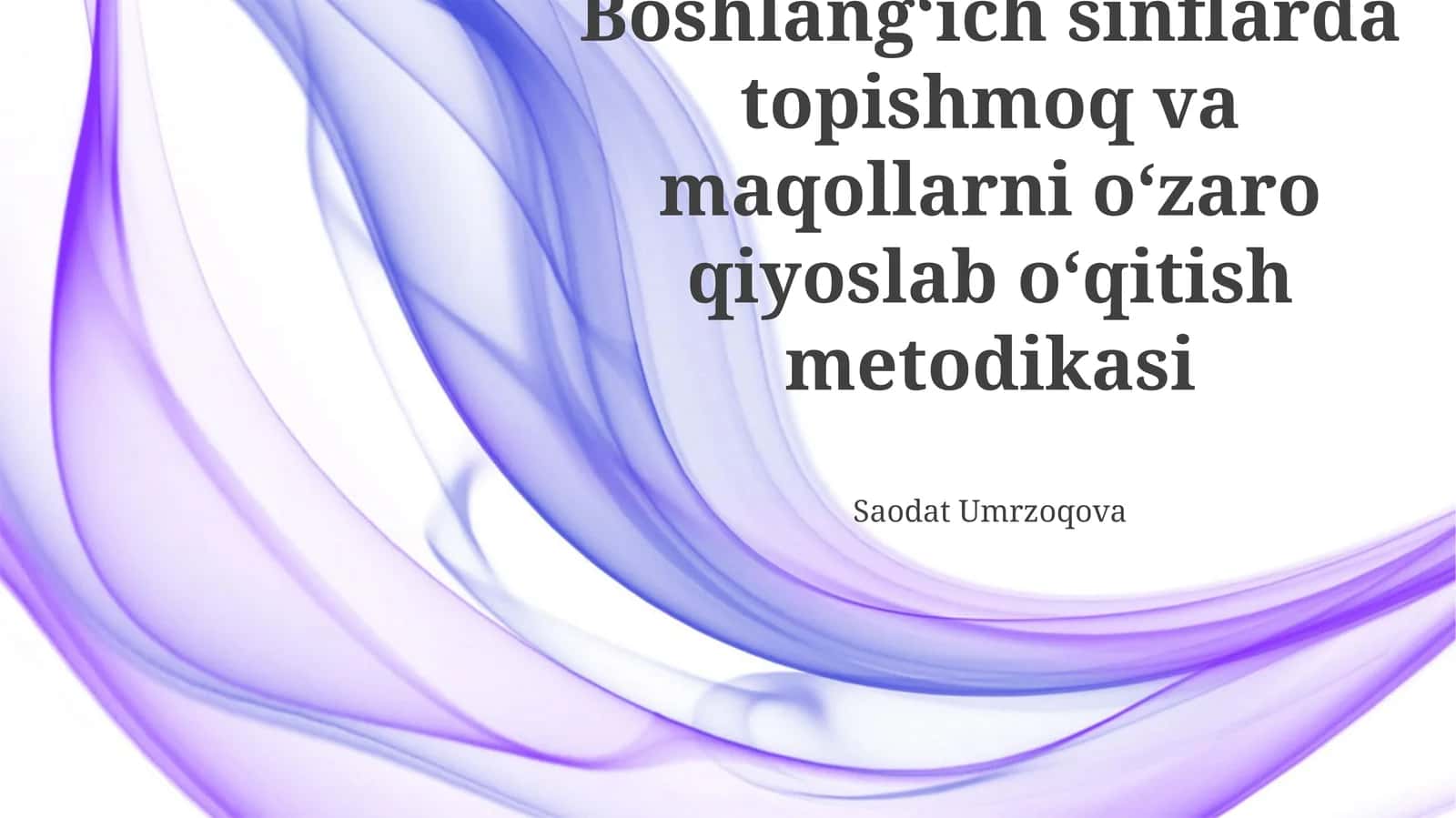 Boshlangʻich sinflarda topishmoq va maqollarni oʻzaro qiyoslab oʻqitish metodikasi 1