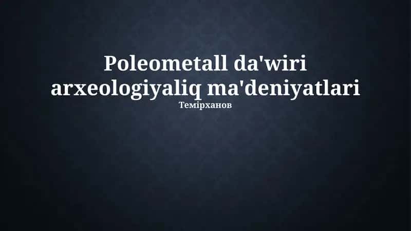 Paleometal dáwir arxeologiyalıq mádeniyatları 1