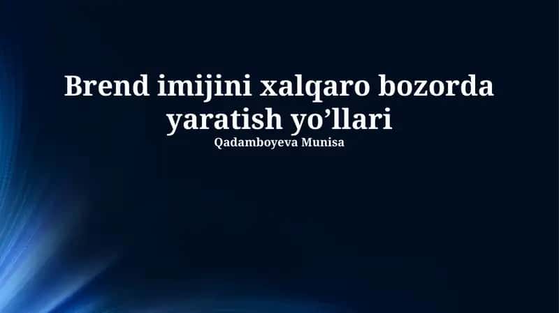Brend imijini xalqaro bozorda yaratish yo’llari 1