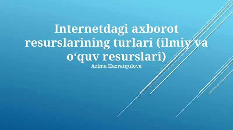 Internetdagi axborot resurslarining turlari (ilmiy va oʻquv resurslari) 1