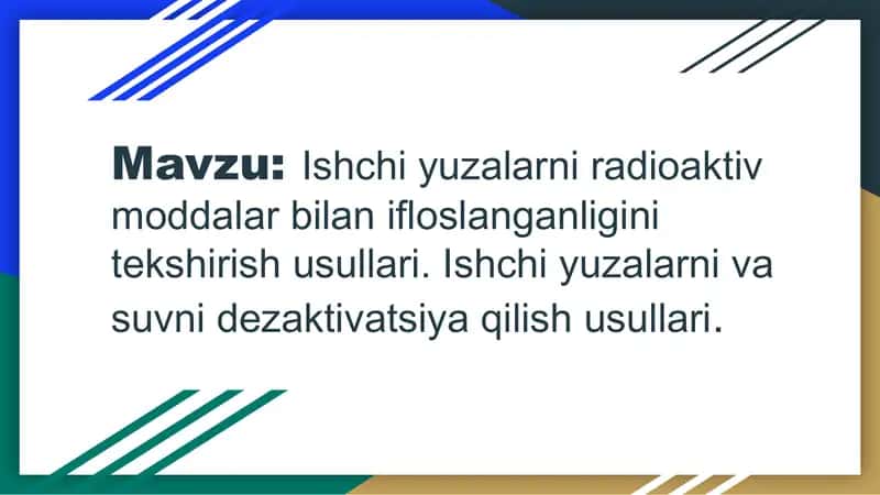 Ishchi yuzalarni radioaktiv moddalar bilan ifloslanganligini tekshirish usullari. Ishchi yuzalarni va suvni dezaktivatsiya qilish usullari. 1