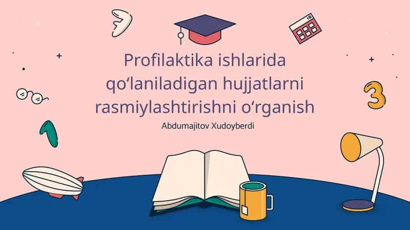Profilaktika ishlarida qo'laniladigan hujjatlarni rasmiylashtirishni o'rganish 1