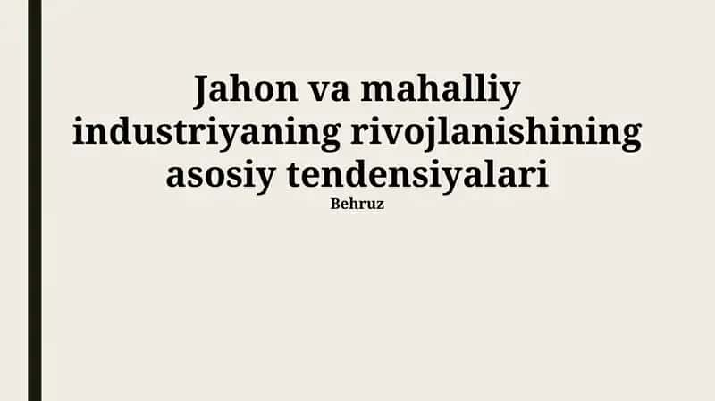 Jahon va mahalliy industriyaning rivojlanishining asosiy tendensiyalari 1