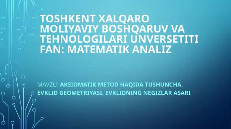 Toshkent xalqaro moliya va boshqaruv va texnologiyalari universiteti Fan: Matematika analiz 1