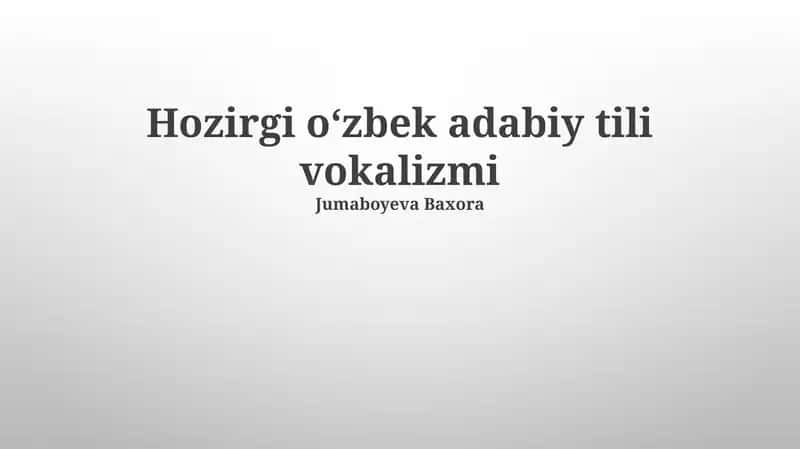 Zamonaviy o‘zbek adabiy tili vokalizmi 1