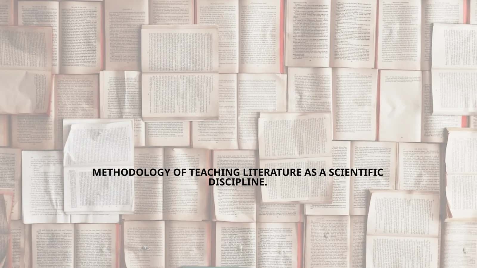 METHODOLOGYOF TEACHING LITERATURE AS A SCIENTIFIC DISCIPLINE 1