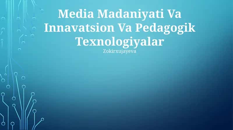 Media Madaniyati Va Innavatsion Va Pedagogik Texnologiyalar 1