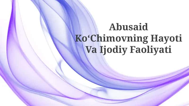 Abusaid KoʻChimovning Hayoti VaIjodiyFaoliyati 1