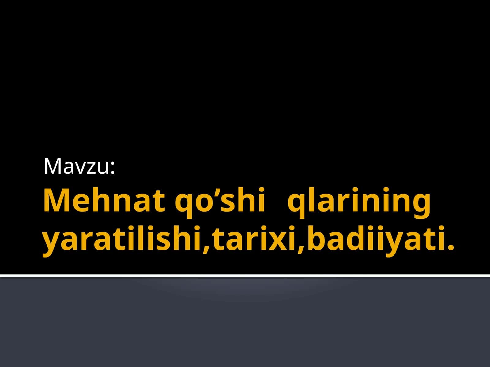 Mehnatqo’shiqlariningyaratilishi,tarixi,badiiyati 1
