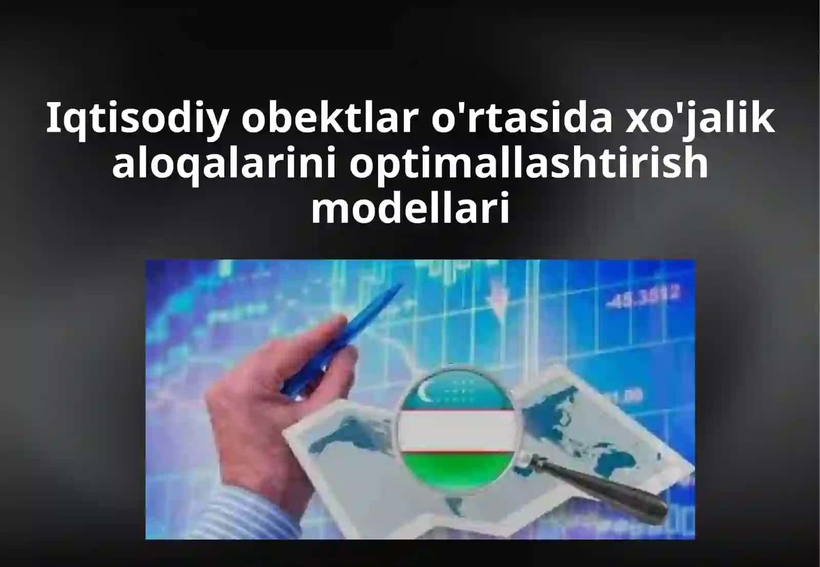 Iqtisodiy obektlar o'rtasida xo'jalik aloqalarini optimallashtirish modellari 2
