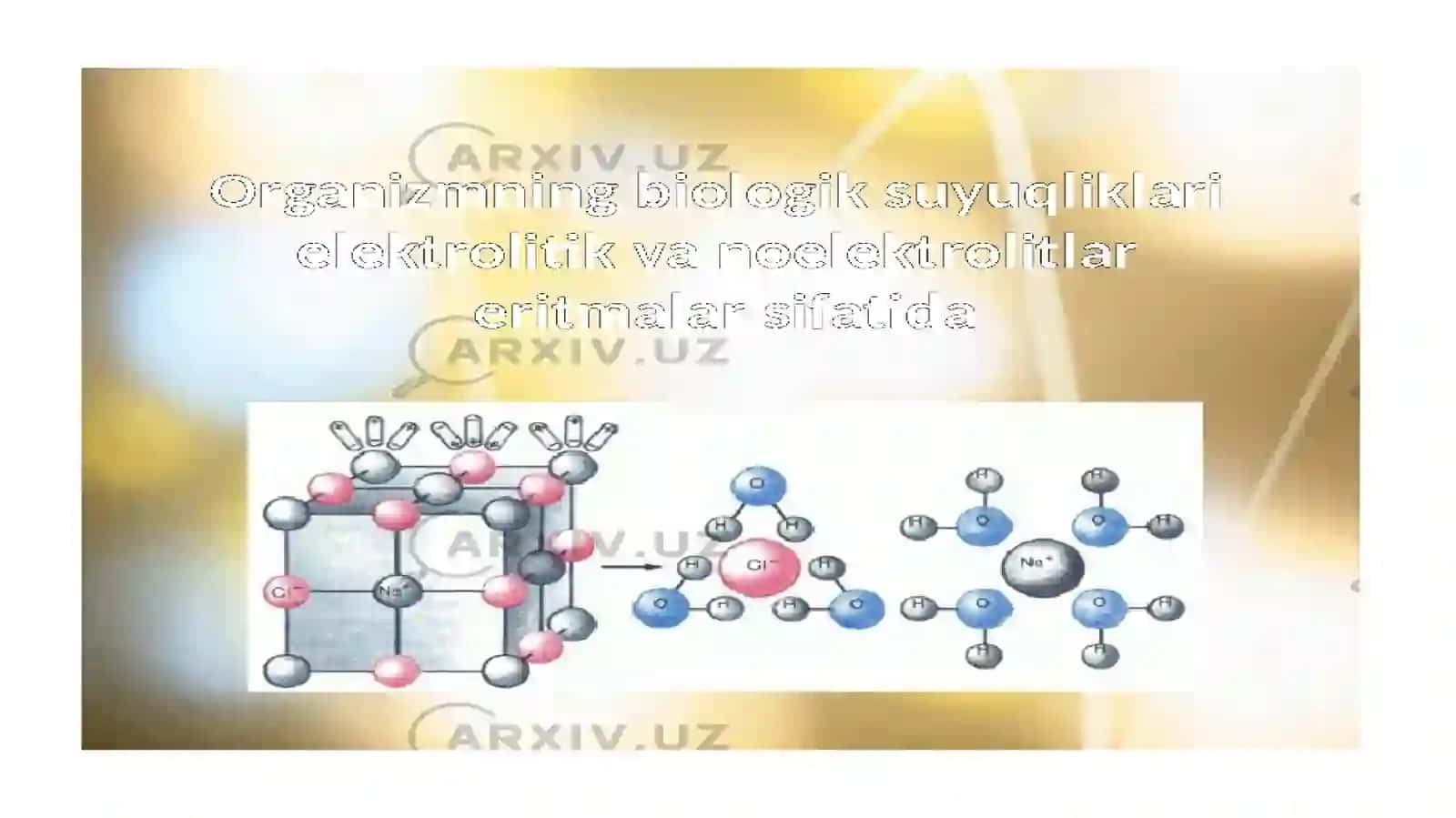 Organizmning biologik suyuqliklari: Elektrolitik va noelektrolitlar eritmalar sifatida 2