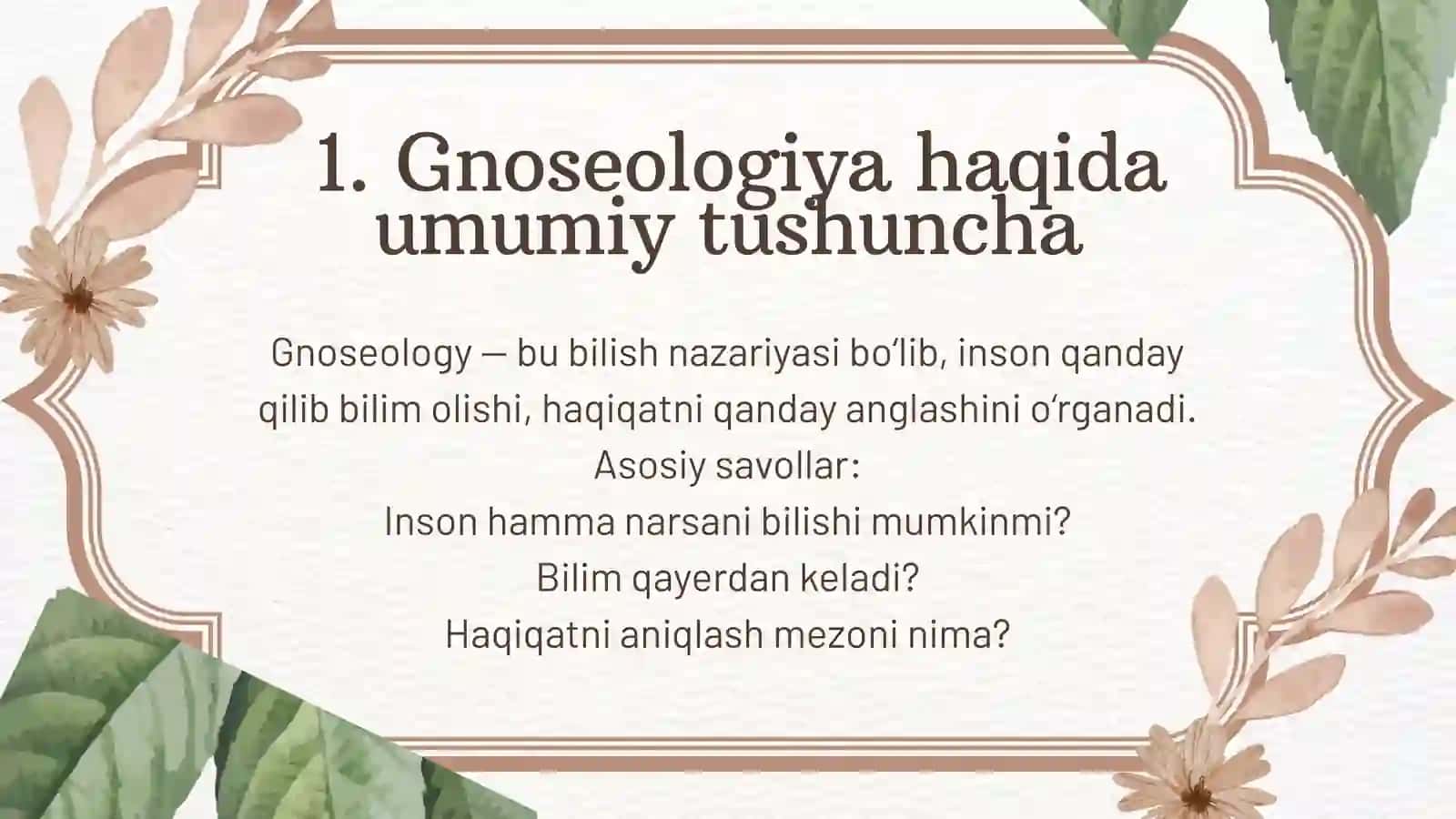 Gnoseologiya haqida umumiy tushuncha 2
