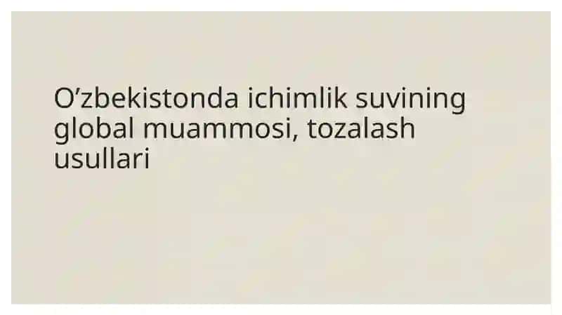 Ichimliksuvi va uning global muammosi 2
