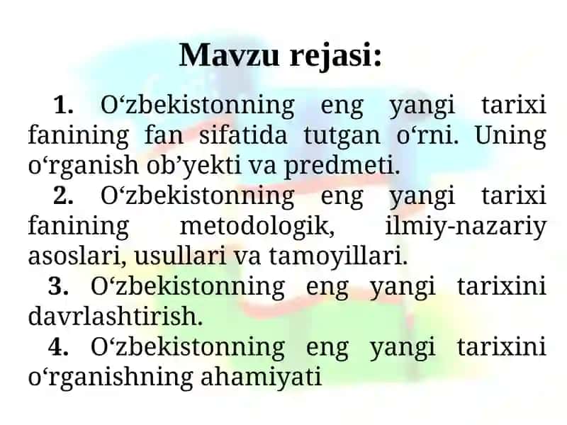 O‘zbekistonning eng yangi tarixi fanining predmeti, maqsadi va vazifalari, uni o‘rganishning nazariy-metodologik tamoyillari 2