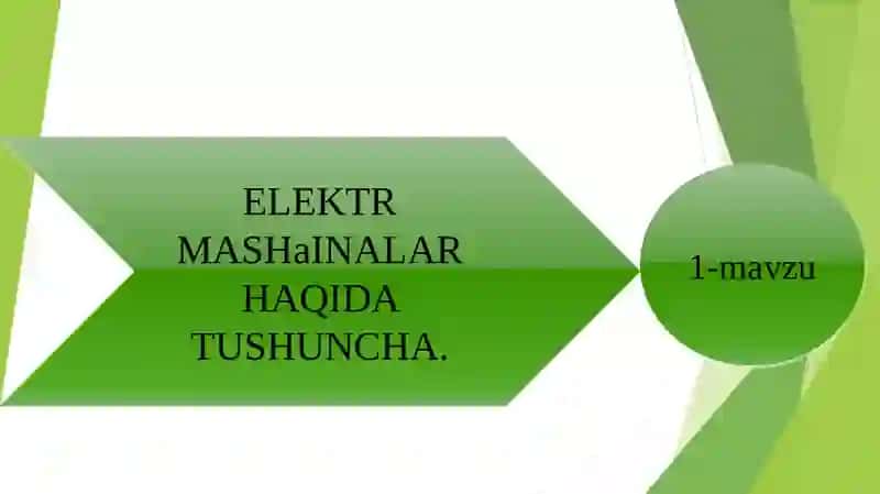 ELEKTR MASHINALAR HAQIDA TUSHUNCHA 2