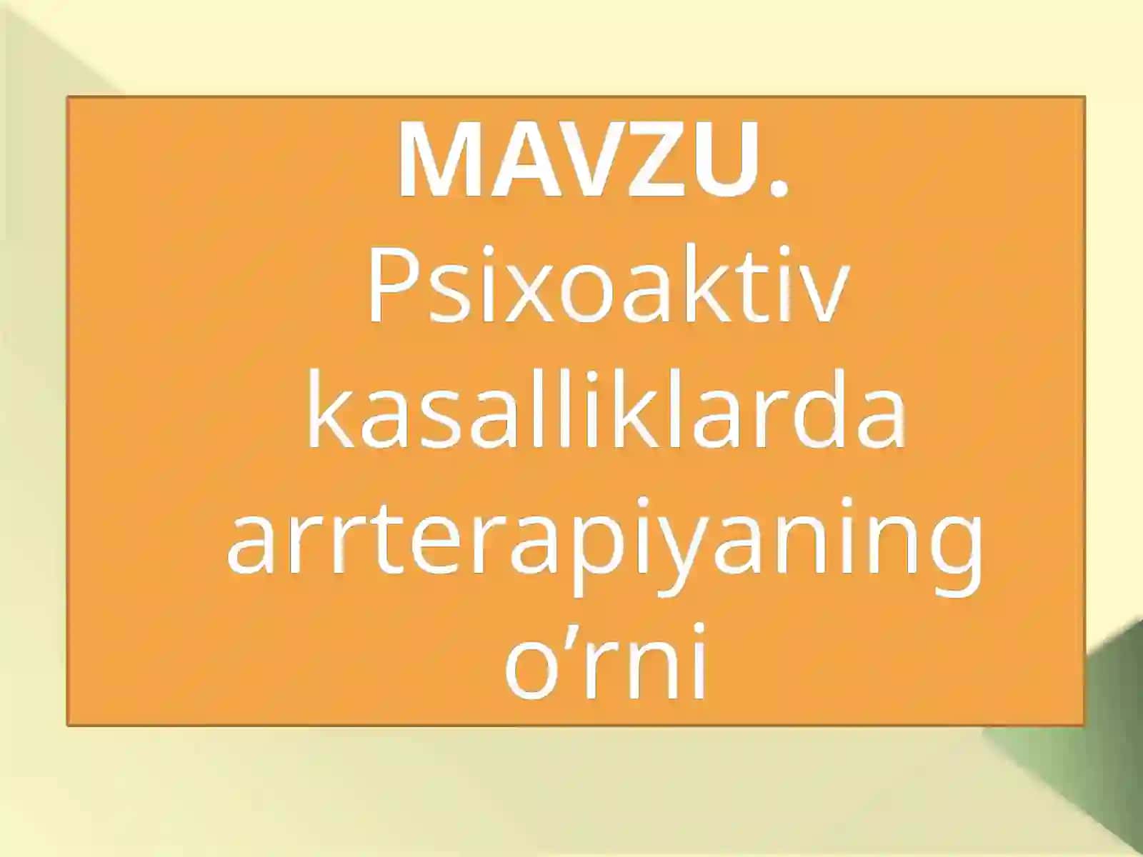 Psixoaktiv kasalliklarda arrterapiyaning o’rni 2