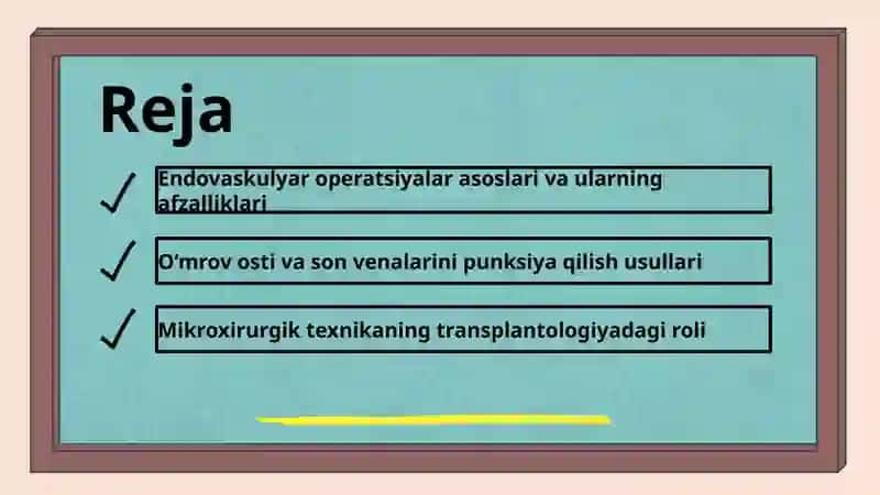 Endovaskulyar operatsiyalar. O‘mrov osti va son venalarini punksiya qilish va kateterlash. Mikroxirurgik texnika. Transplantologiyada mikroxirurgiyaning qo‘llanilishi. 2