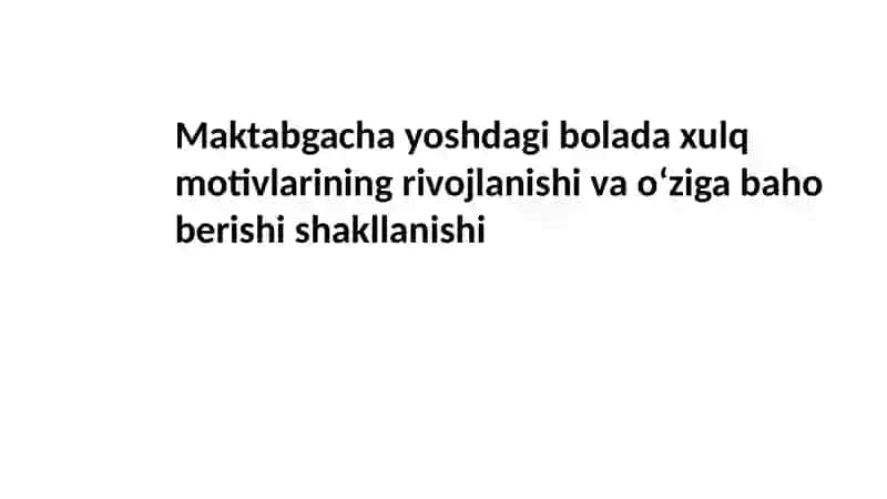 Maktabgacha yoshdagi bolalarda xulq motivlarining rivojlanishi va oʻziga baho berishi shakllanishi 2